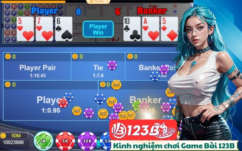 Kinh nghiệm chơi game bài đổi thưởng hiệu quả tại 123B