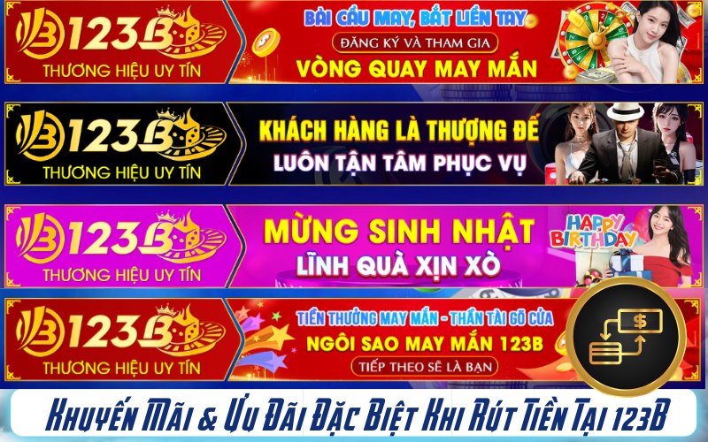 Khuyến mãi và ưu đãi đặc biệt khi rút tiền tại 123b